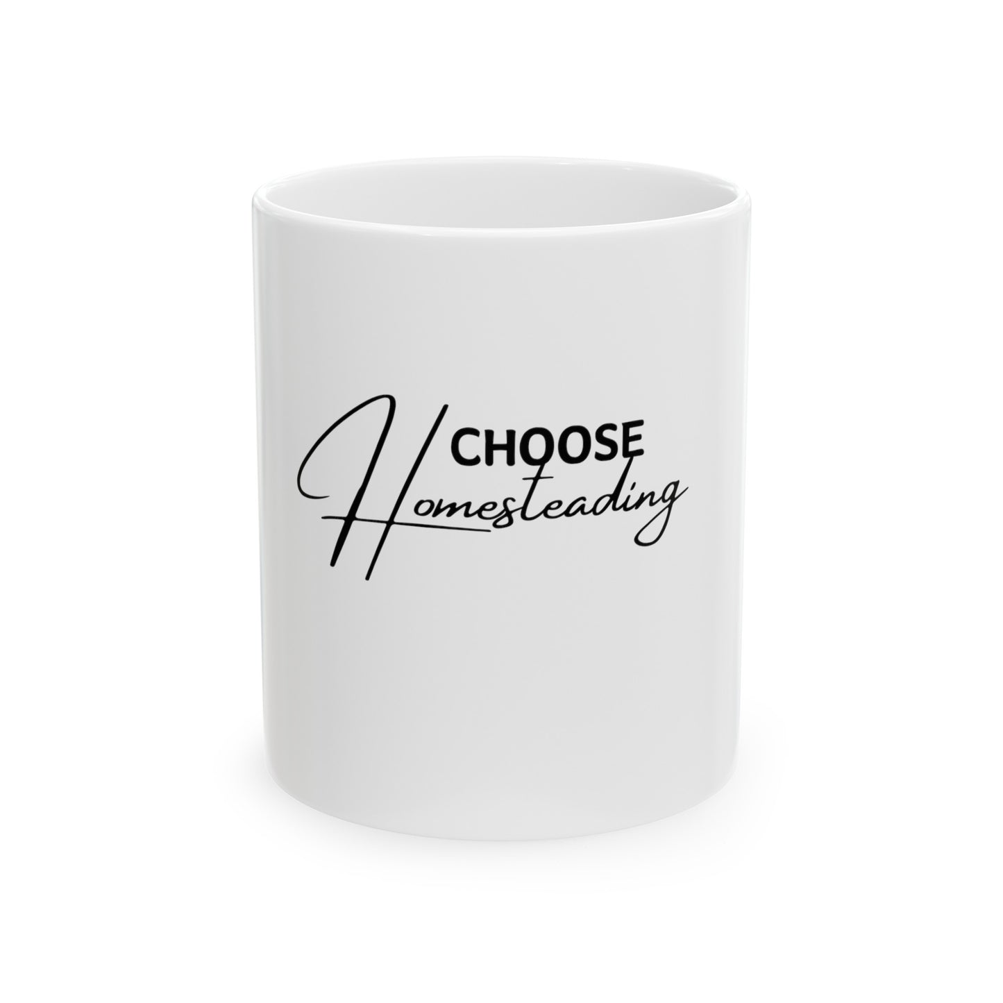 Choose Homesteading - Ceramic Mug 11oz