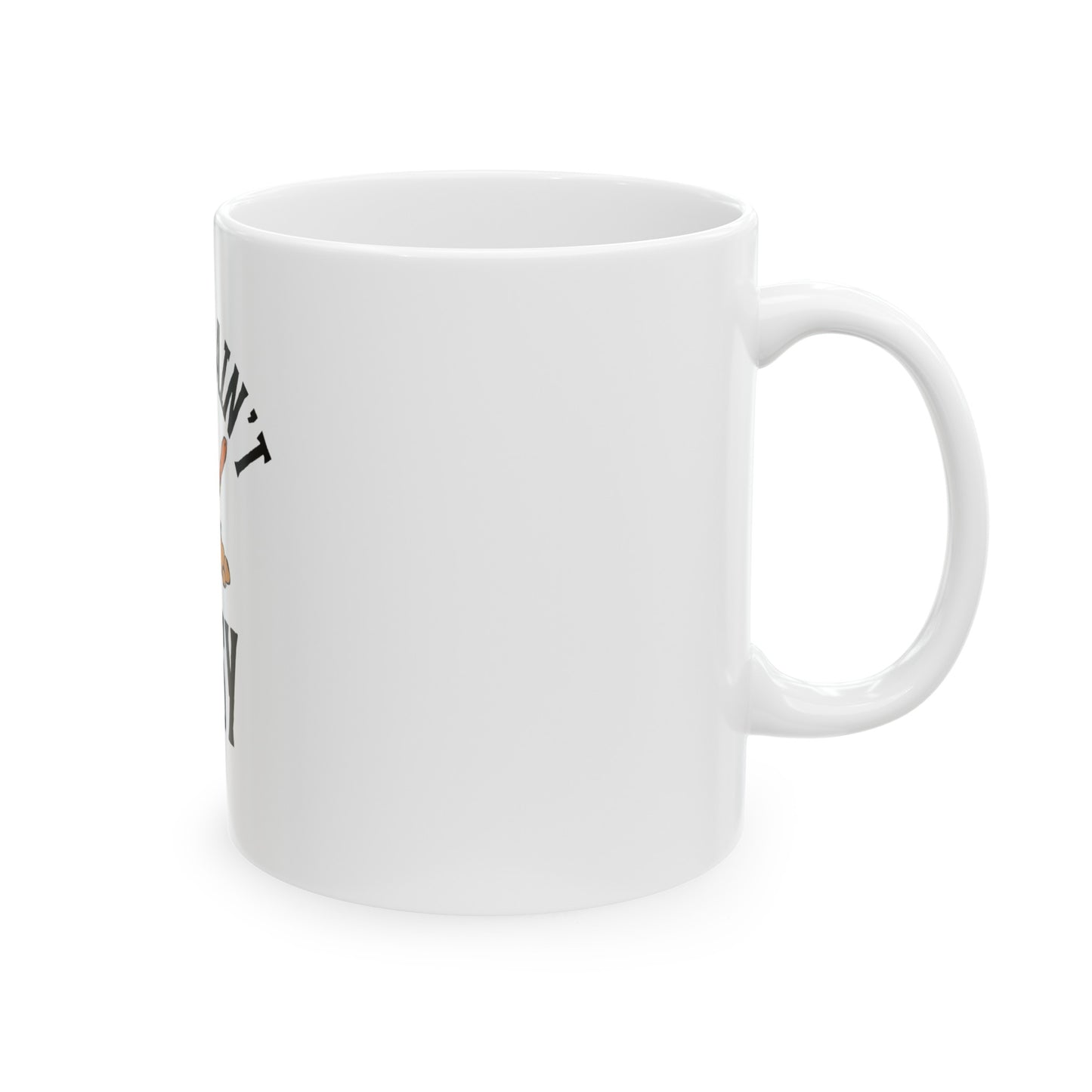 Hoeing Ain't Easy - Ceramic Mug 11oz