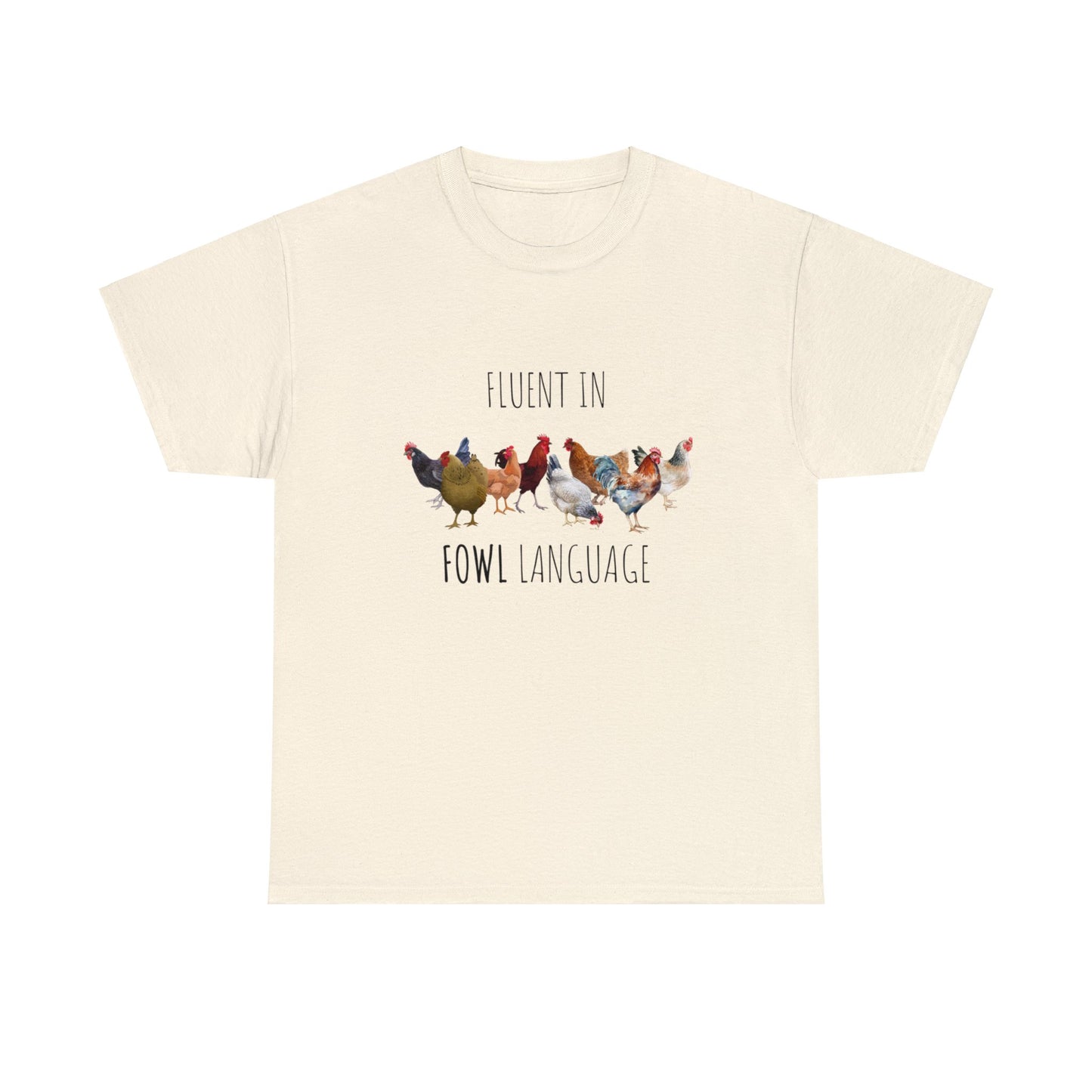 Fluent In Fowl Language - Unisex Heavy Cotton Tee