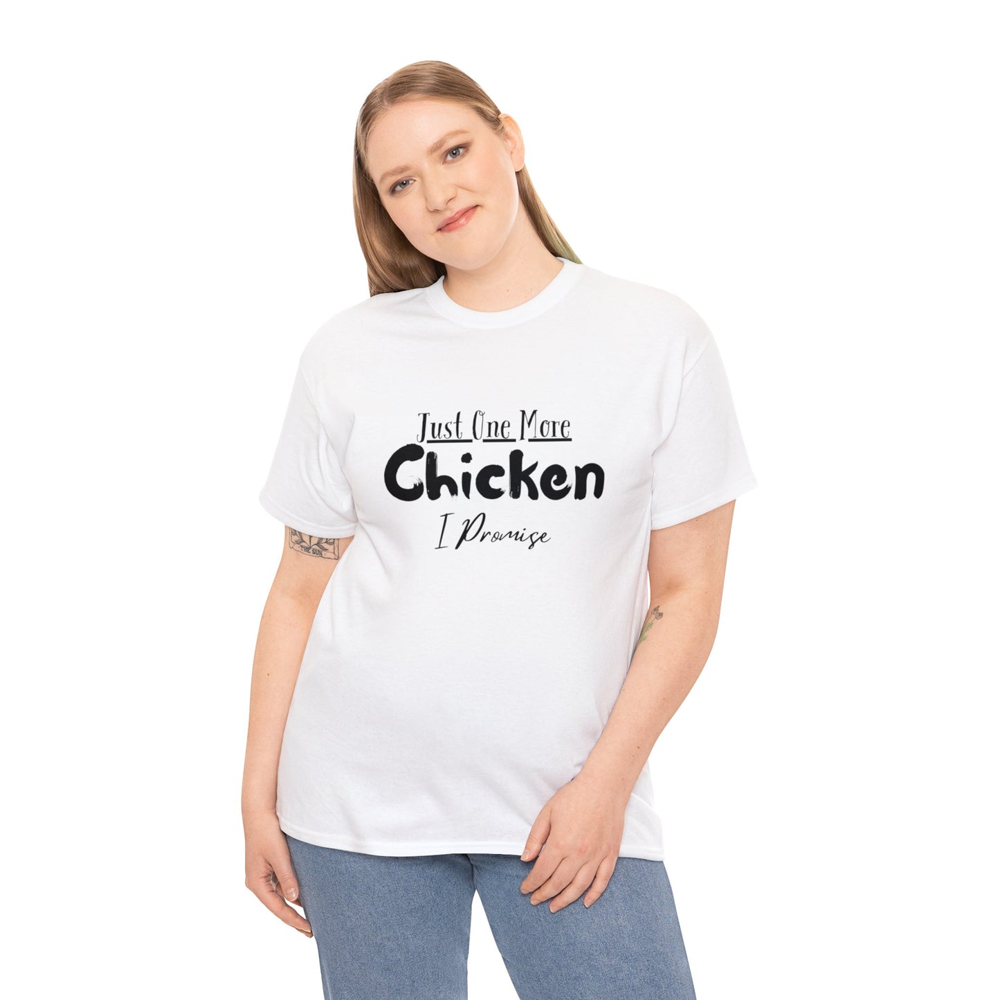 Just One More Chicken I Promise - Unisex Heavy Cotton Tee