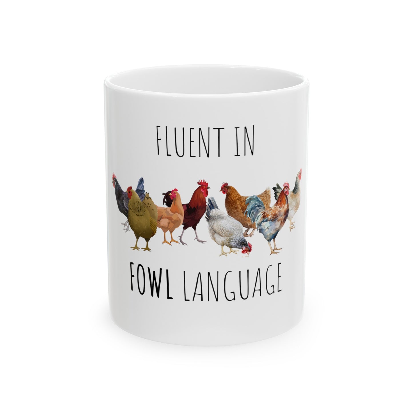 Fluent In Fowl Language - Ceramic Mug 11oz