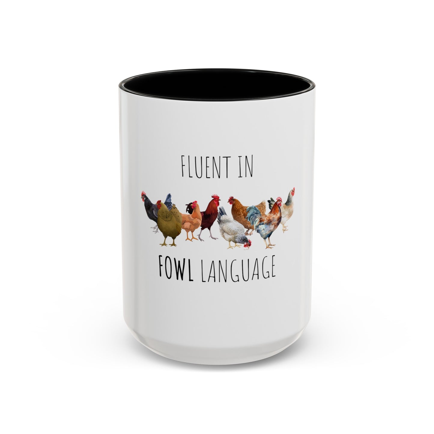 Fluent In Fowl Language - Accent Coffee Mug, 11oz