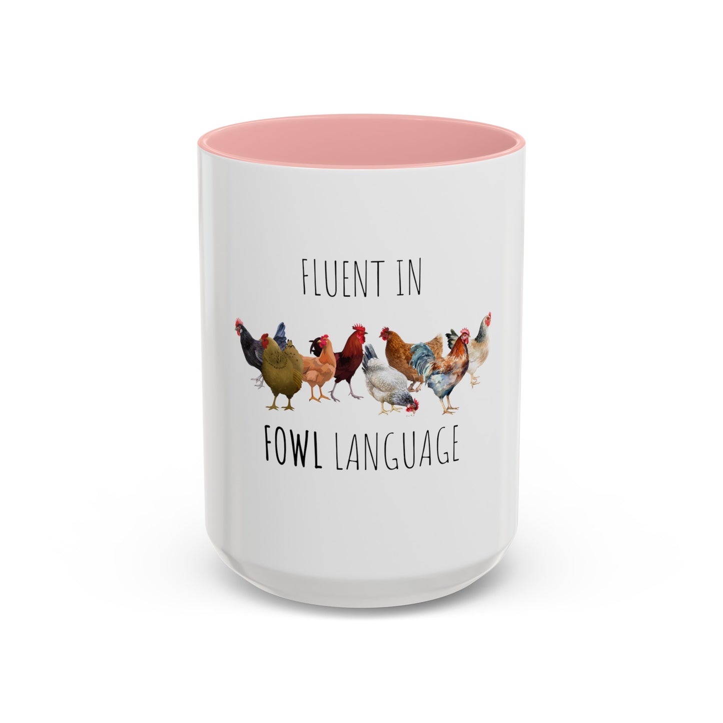 Fluent In Fowl Language - Accent Coffee Mug, 11oz