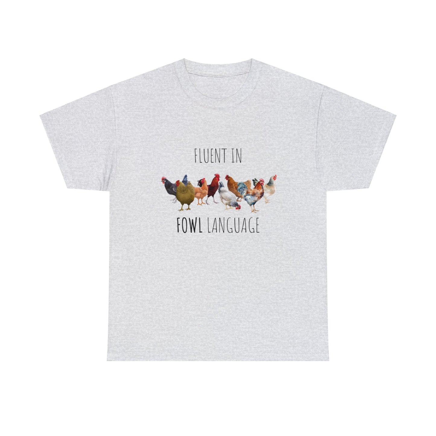 Fluent In Fowl Language - Unisex Heavy Cotton Tee