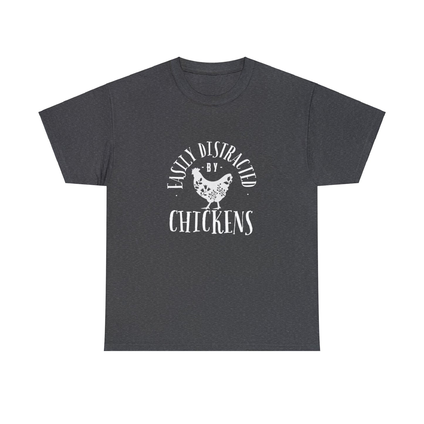 Easily Distracted By Chickens - Unisex Heavy Cotton Tee