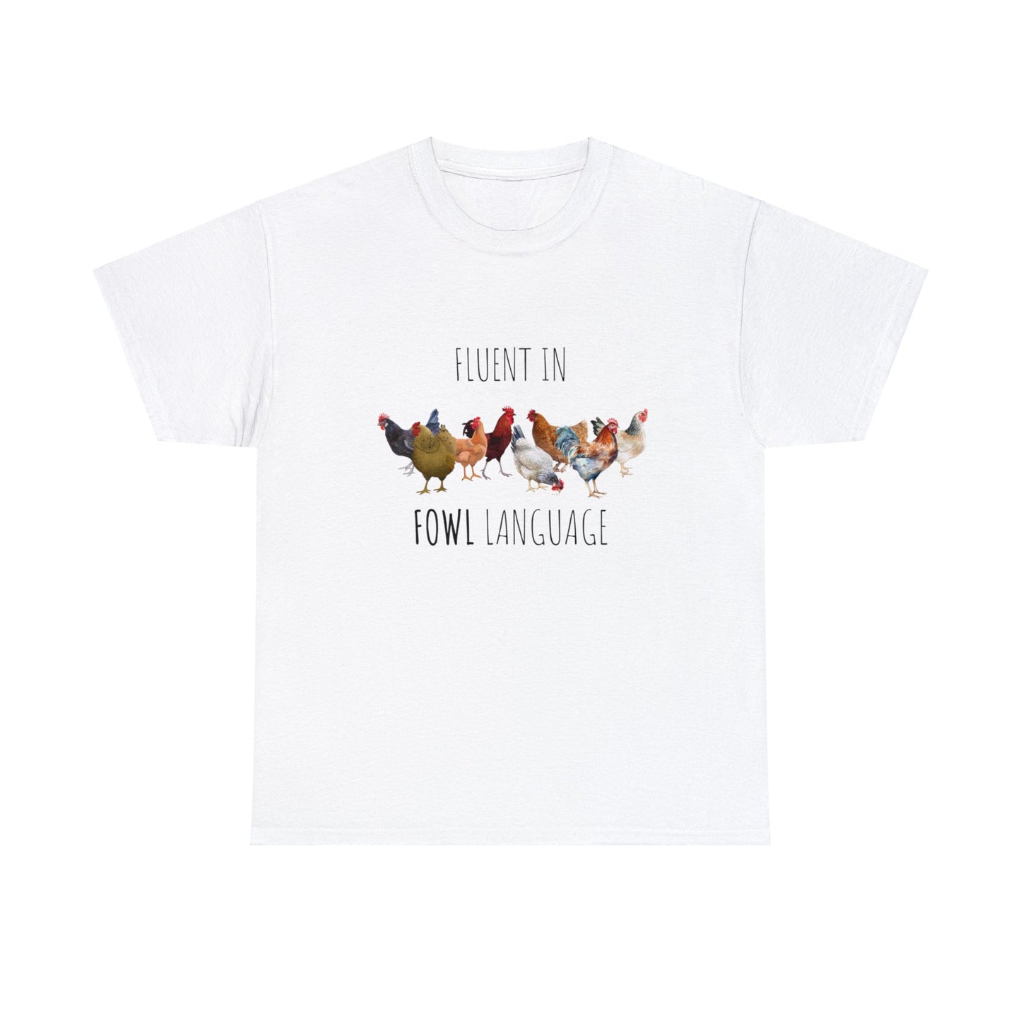 Fluent In Fowl Language - Unisex Heavy Cotton Tee