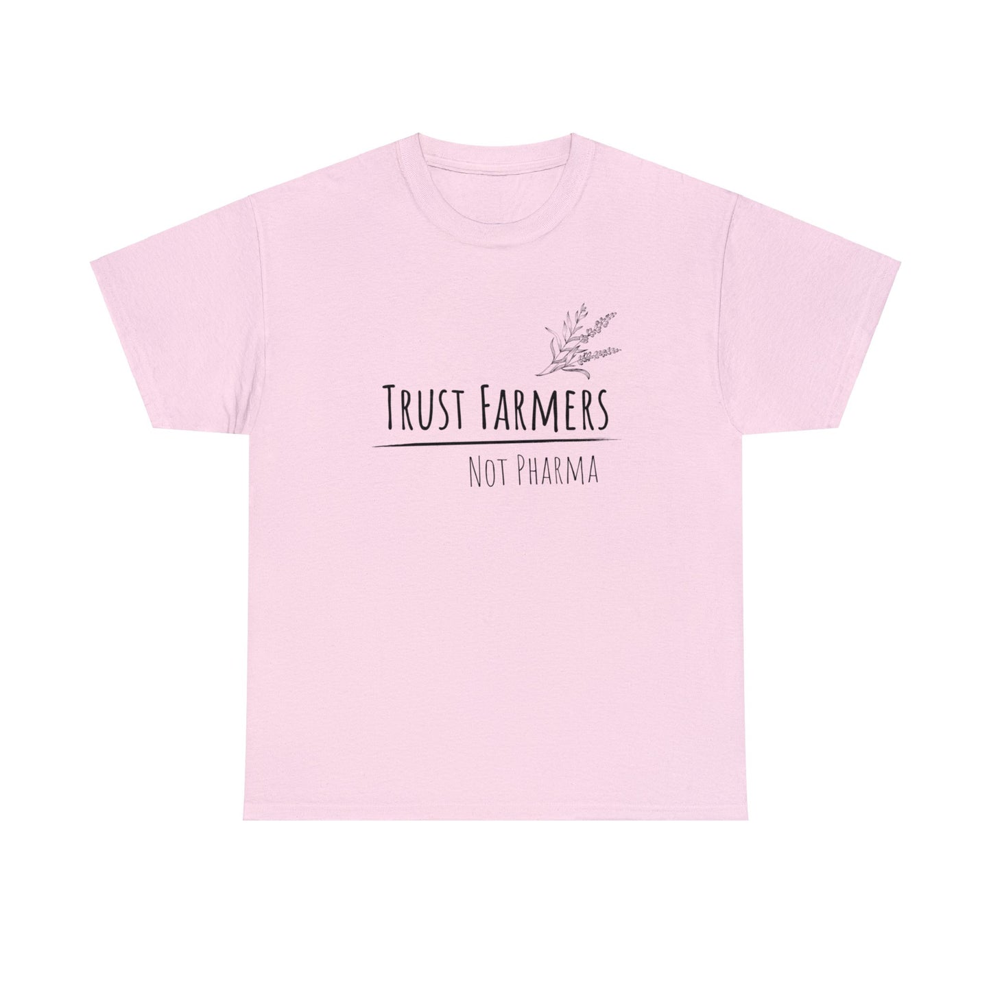 Trust Farmers Not Pharma - Unisex Heavy Cotton Tee