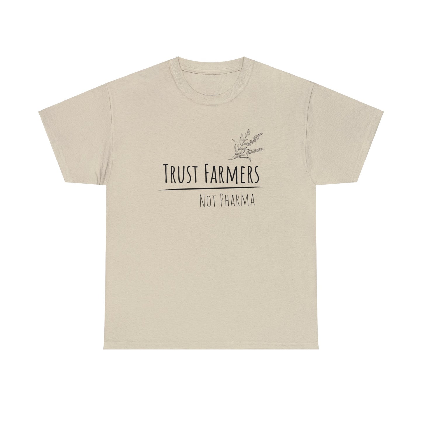 Trust Farmers Not Pharma - Unisex Heavy Cotton Tee