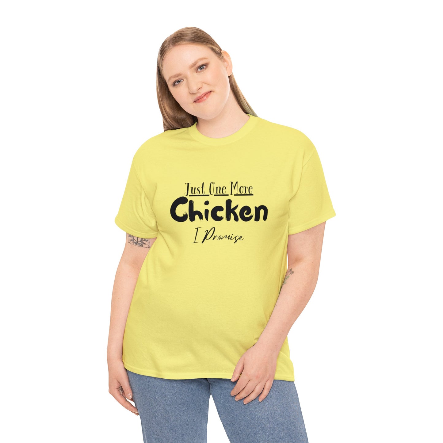 Just One More Chicken I Promise - Unisex Heavy Cotton Tee