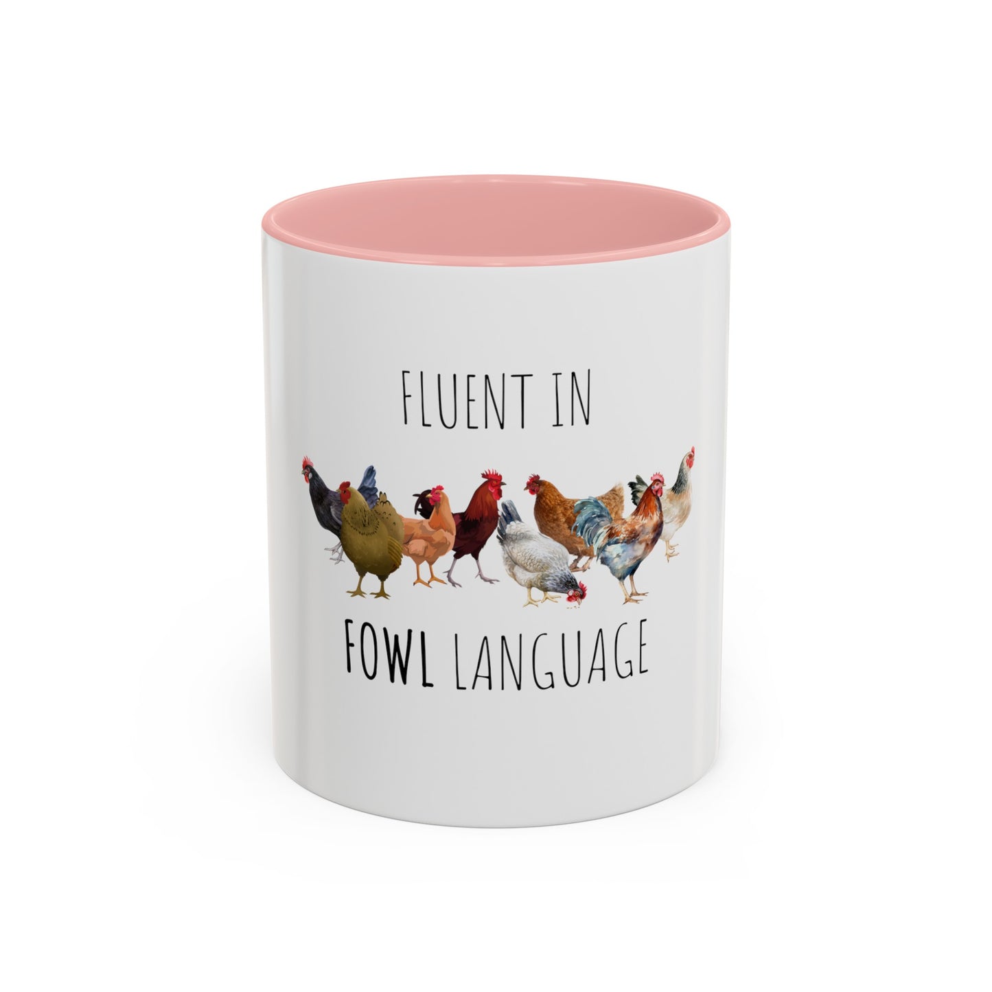 Fluent In Fowl Language - Accent Coffee Mug, 11oz