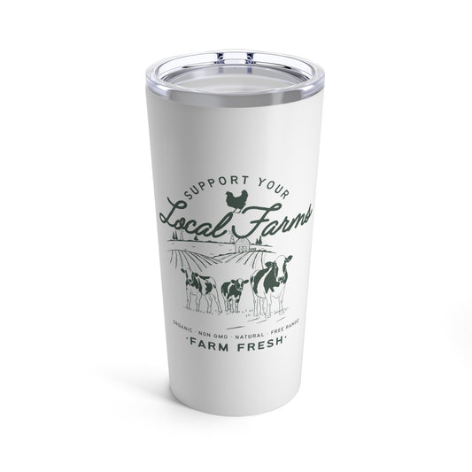 Support Your Local Farms - Tumbler 20oz