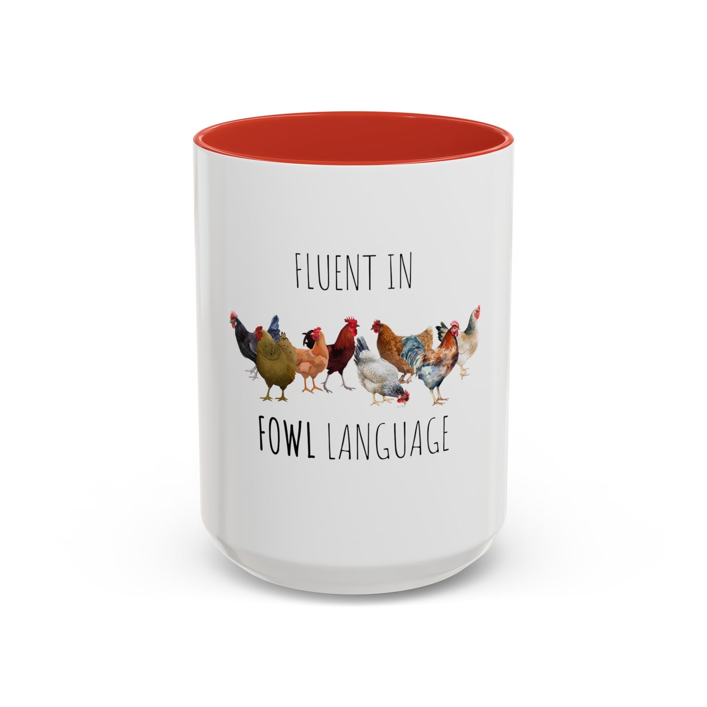 Fluent In Fowl Language - Accent Coffee Mug, 11oz