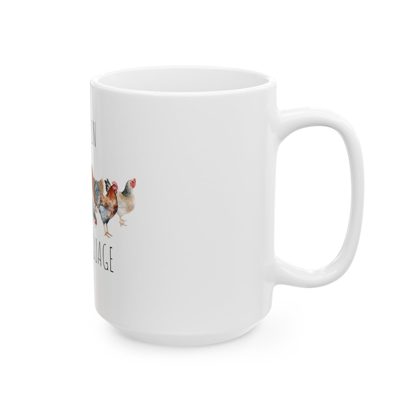 Fluent In Fowl Language - Ceramic Mug 11oz