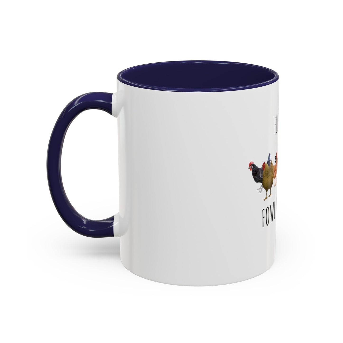 Fluent In Fowl Language - Accent Coffee Mug, 11oz