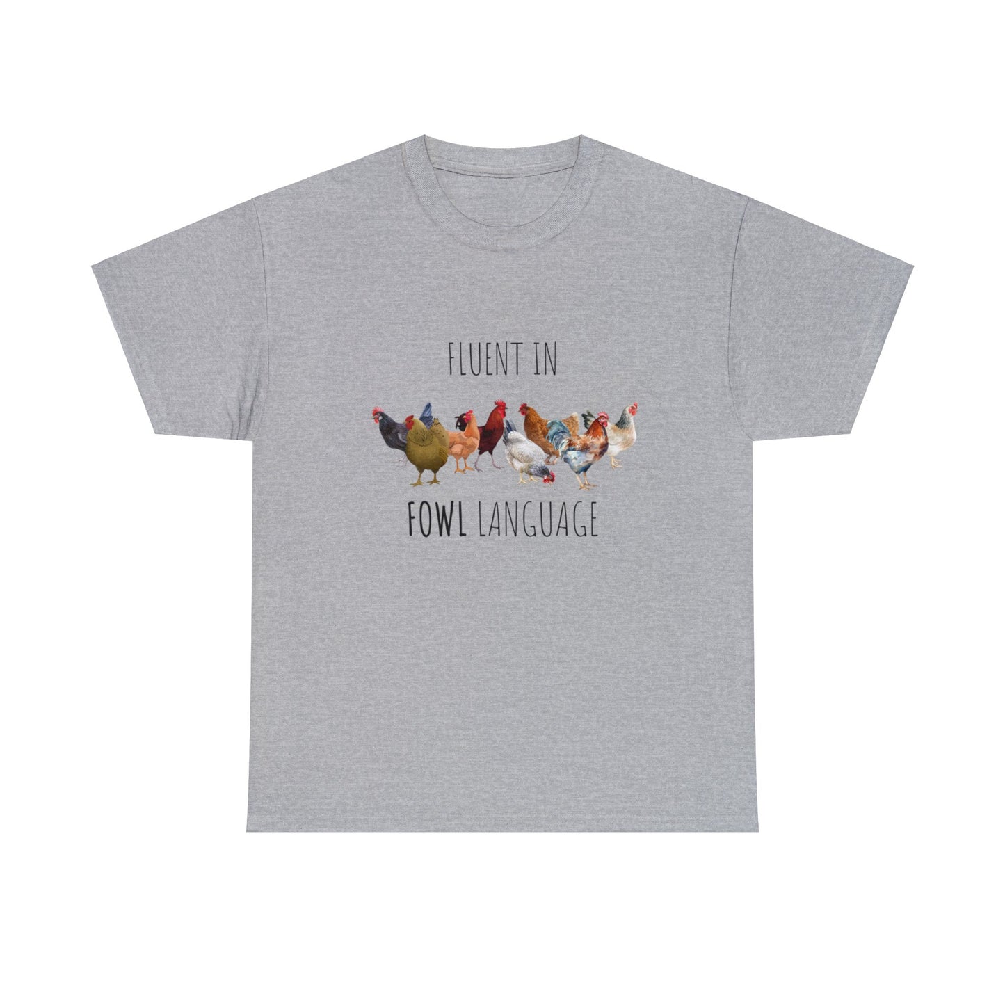 Fluent In Fowl Language - Unisex Heavy Cotton Tee