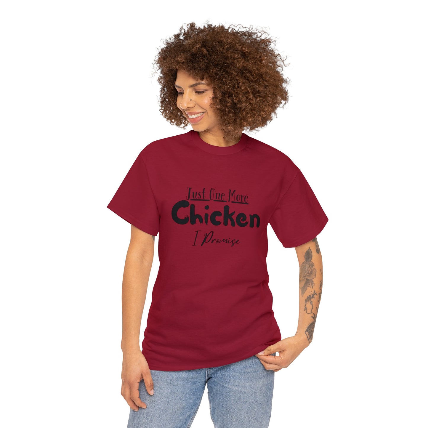 Just One More Chicken I Promise - Unisex Heavy Cotton Tee