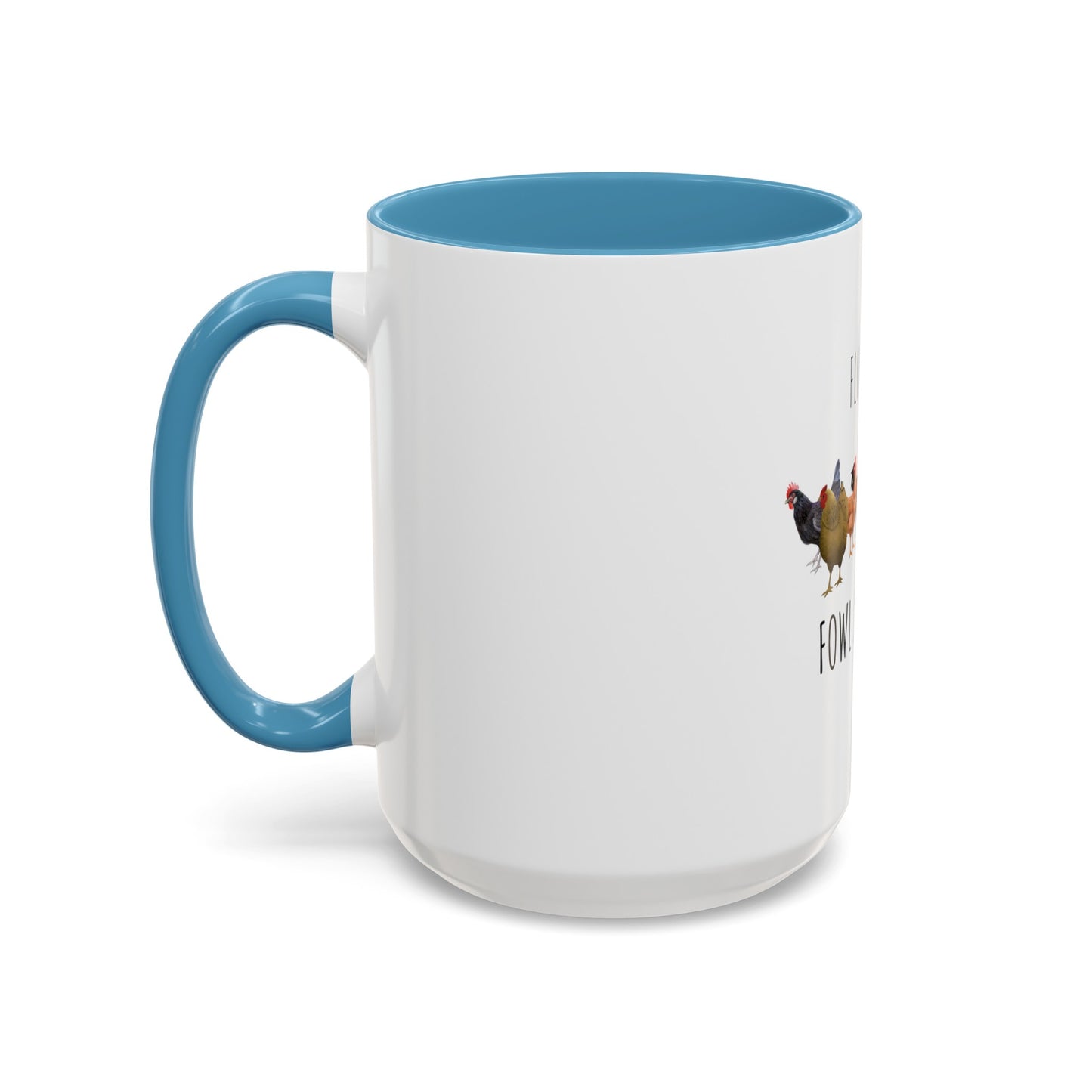 Fluent In Fowl Language - Accent Coffee Mug, 11oz