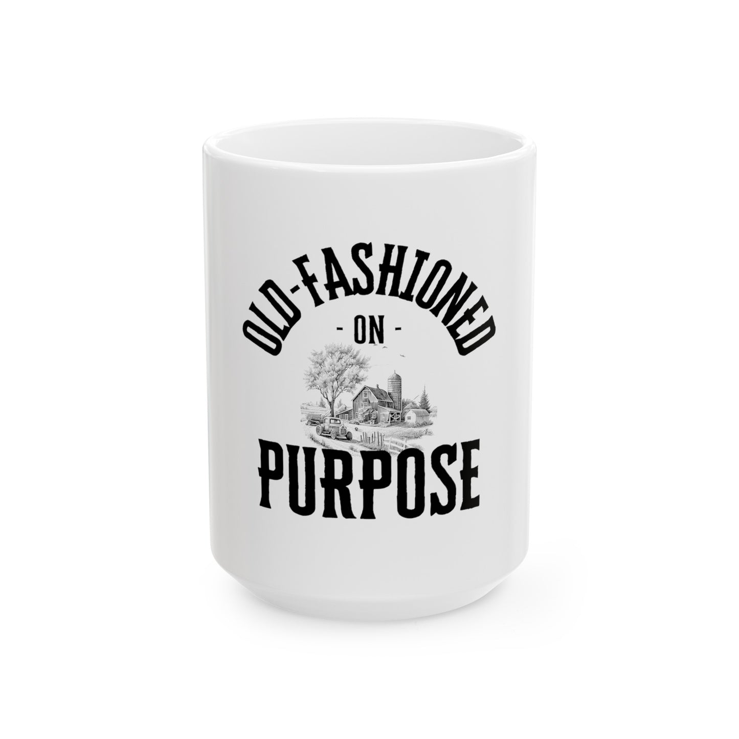 Old-Fashioned On Purpose - Ceramic Mug 11oz