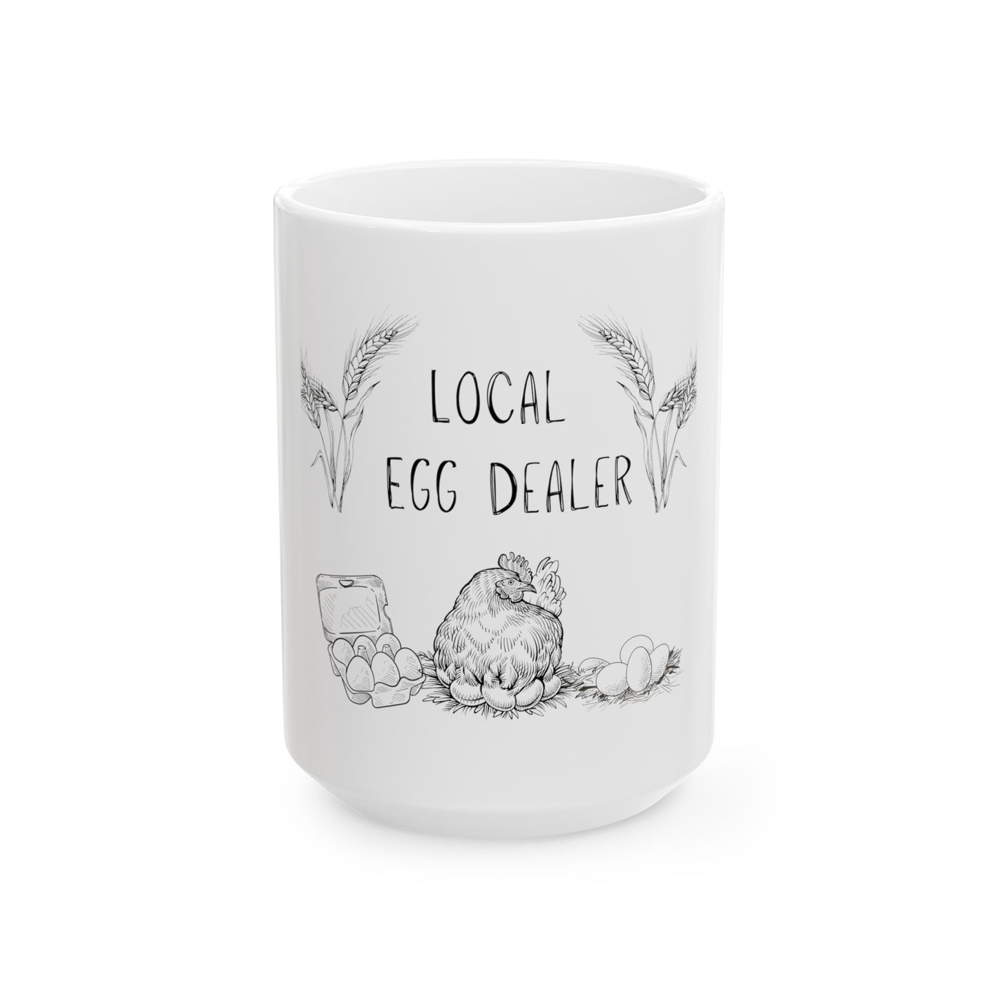 Local Egg Dealer - Ceramic Mug 11oz