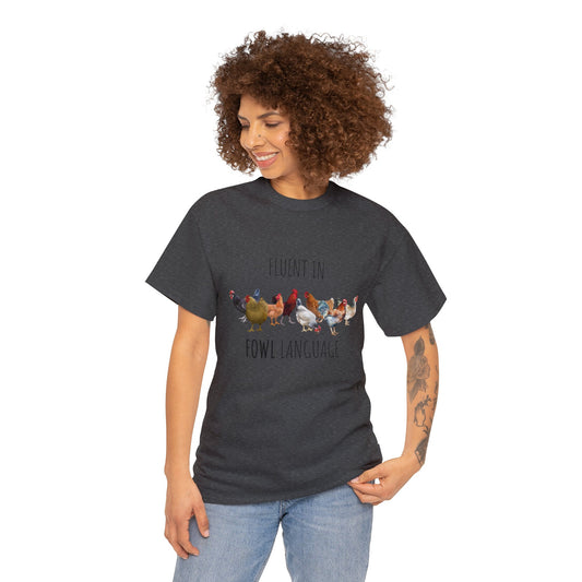 Fluent In Fowl Language - Unisex Heavy Cotton Tee