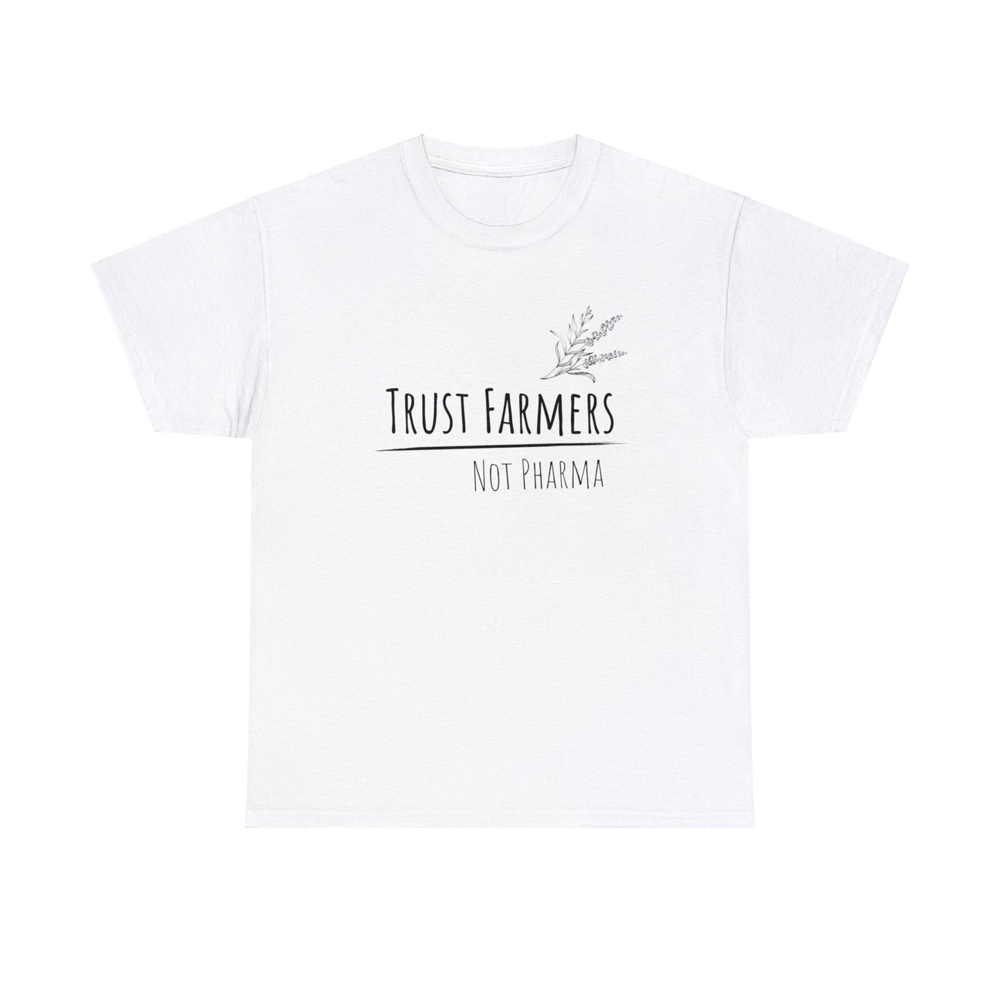 Trust Farmers Not Pharma - Unisex Heavy Cotton Tee