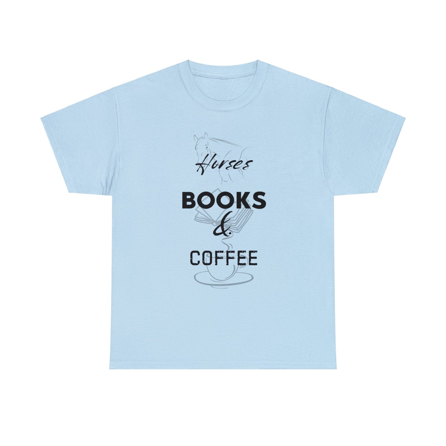 Horses. Books. & Coffee - Unisex Heavy Cotton Tee