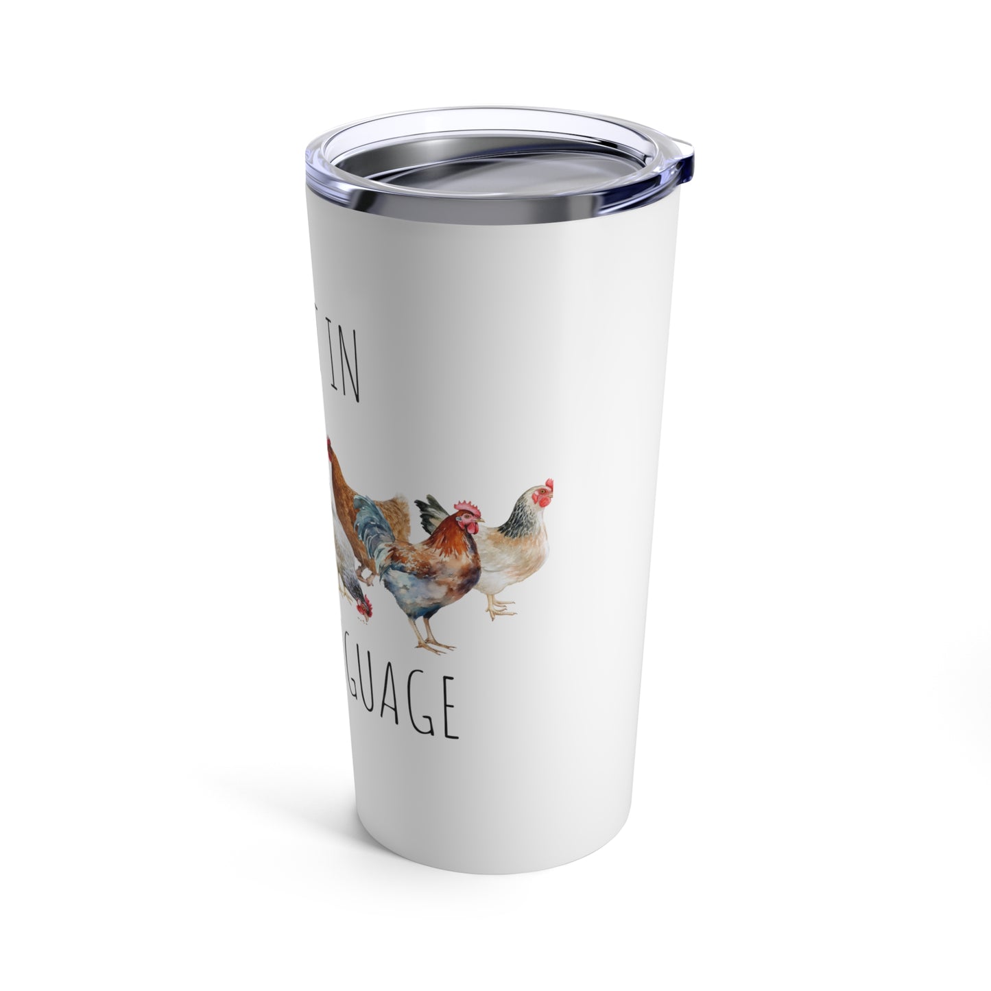 Fluent In Fowl Language - Tumbler 20oz