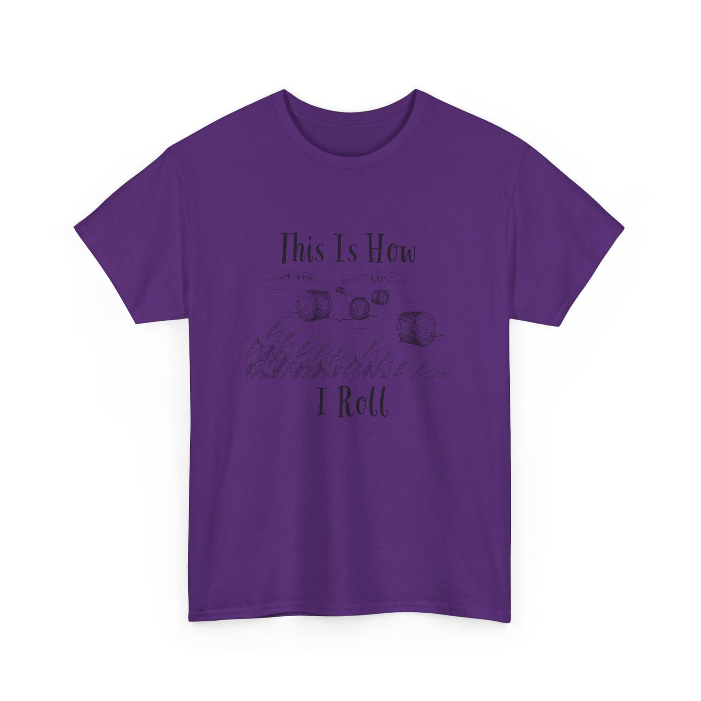 This Is How I Roll - Unisex Heavy Cotton Tee