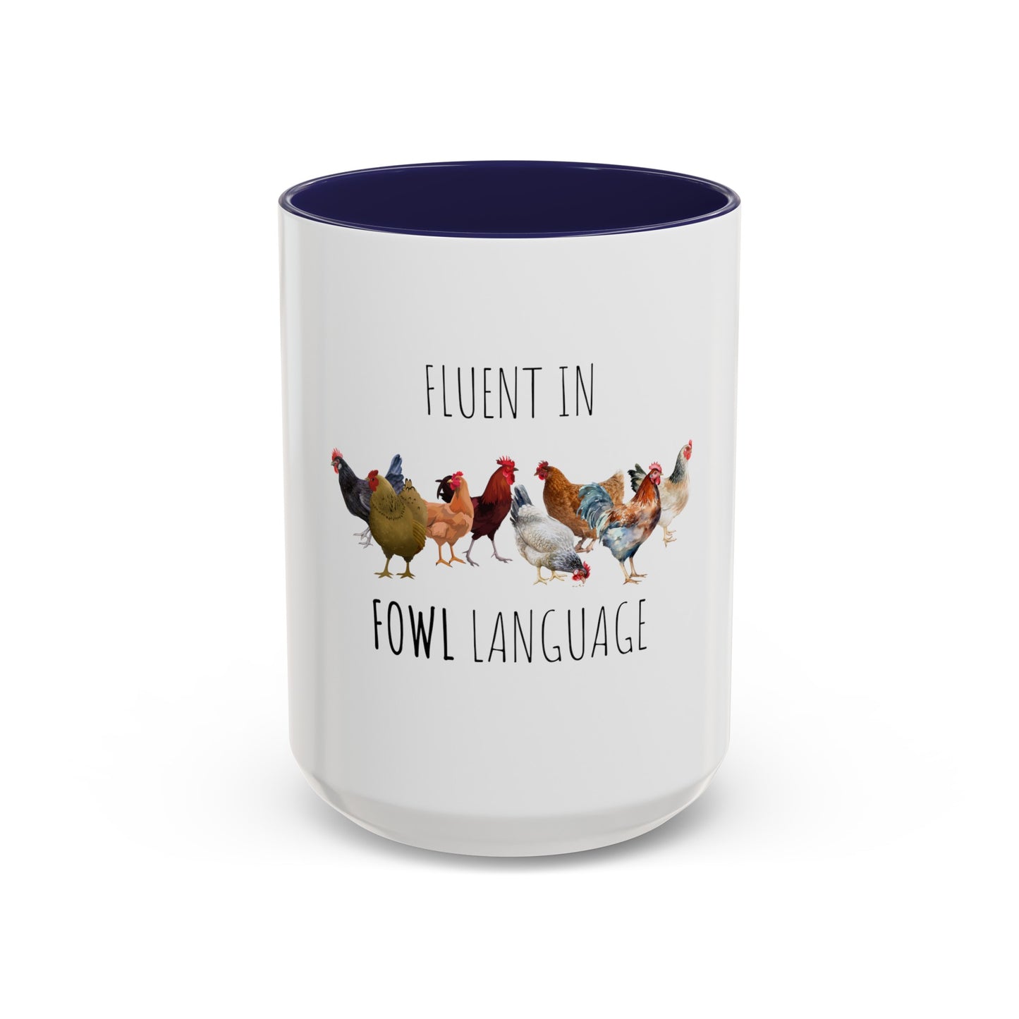 Fluent In Fowl Language - Accent Coffee Mug, 11oz