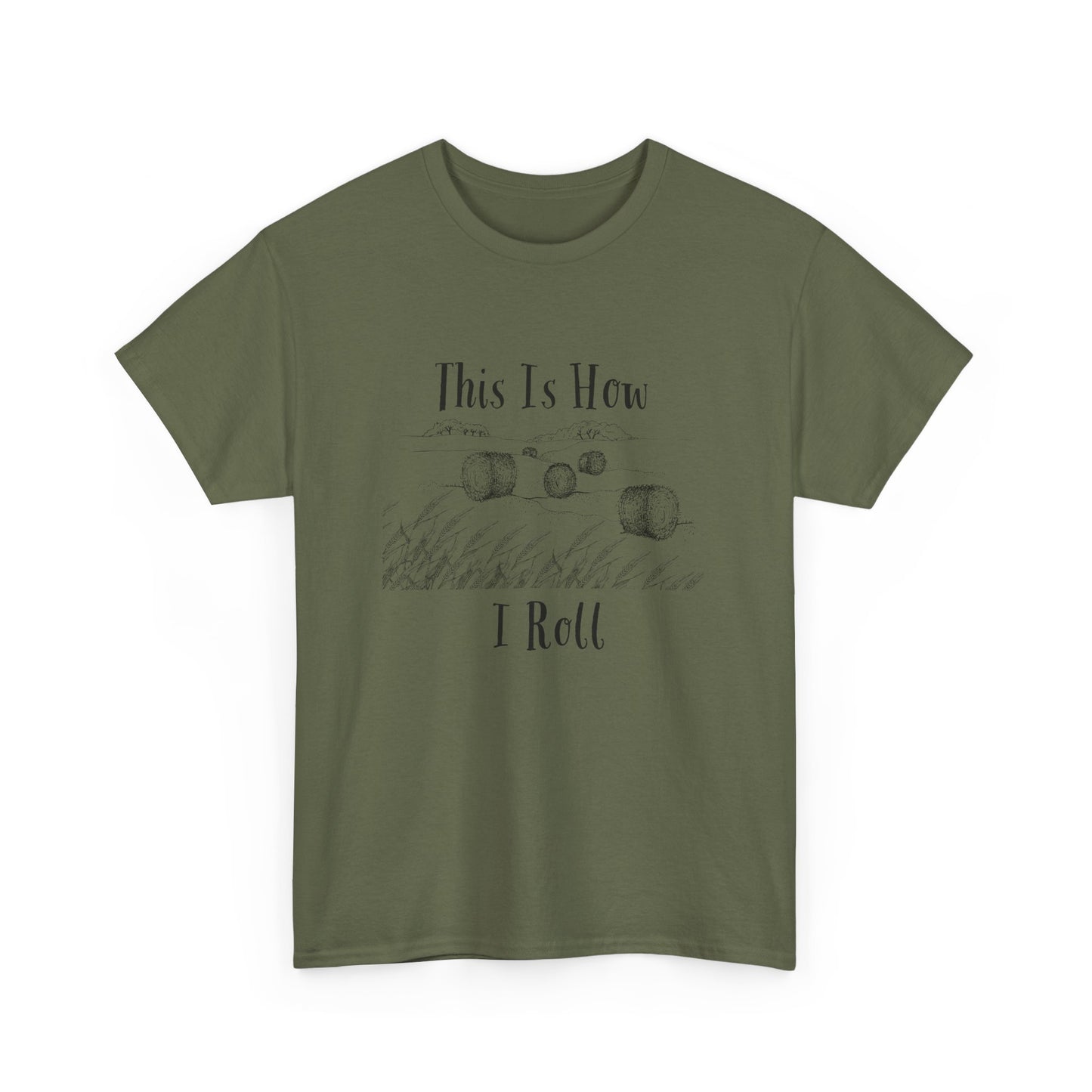 This Is How I Roll - Unisex Heavy Cotton Tee