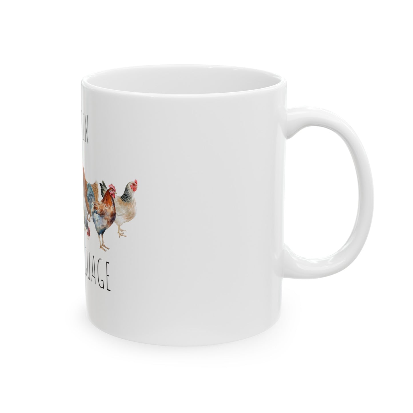 Fluent In Fowl Language - Ceramic Mug 11oz