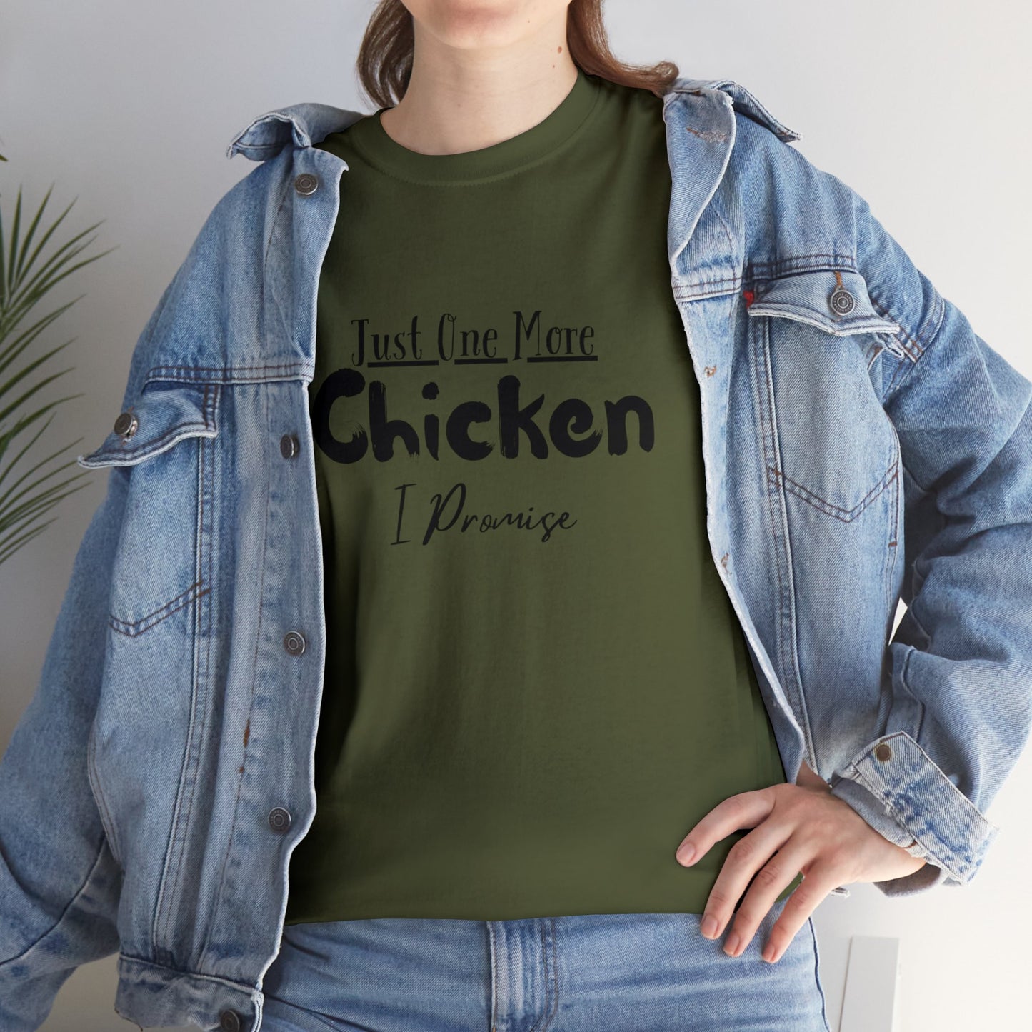 Just One More Chicken I Promise - Unisex Heavy Cotton Tee