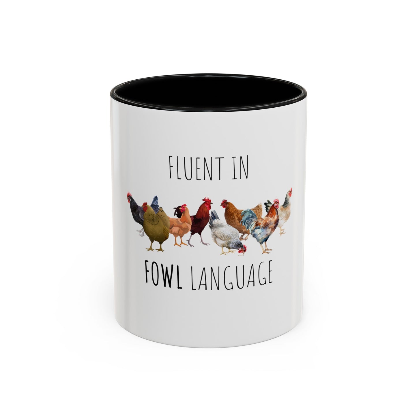 Fluent In Fowl Language - Accent Coffee Mug, 11oz