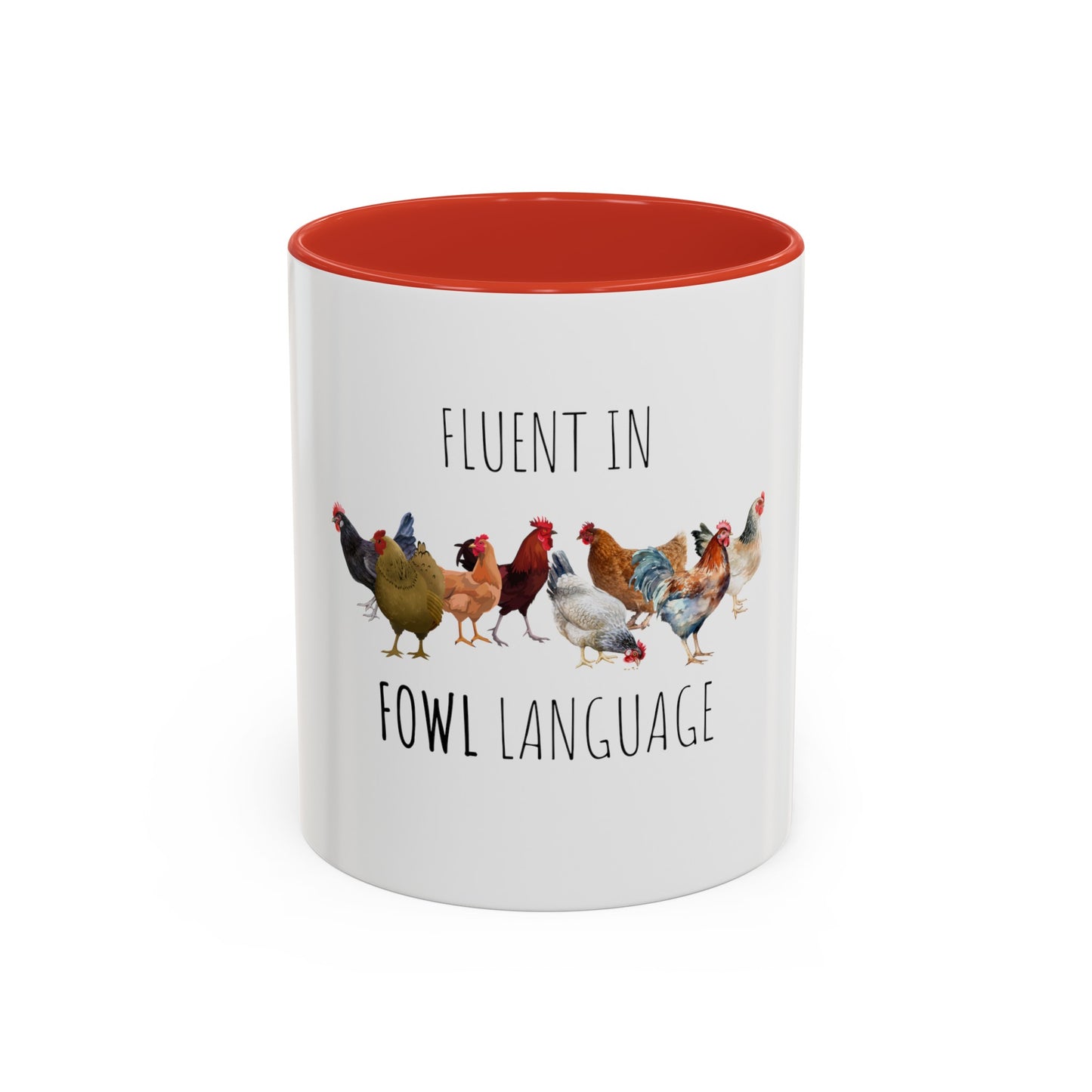 Fluent In Fowl Language - Accent Coffee Mug, 11oz