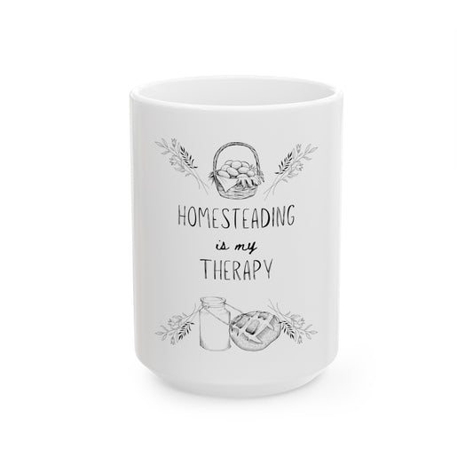 Homesteading Is My Therapy - Ceramic Mug 11oz